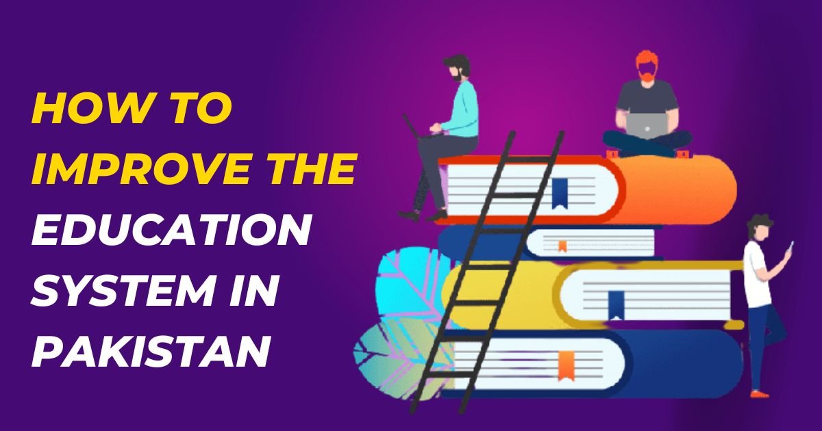 How to improve the education system in pakistan