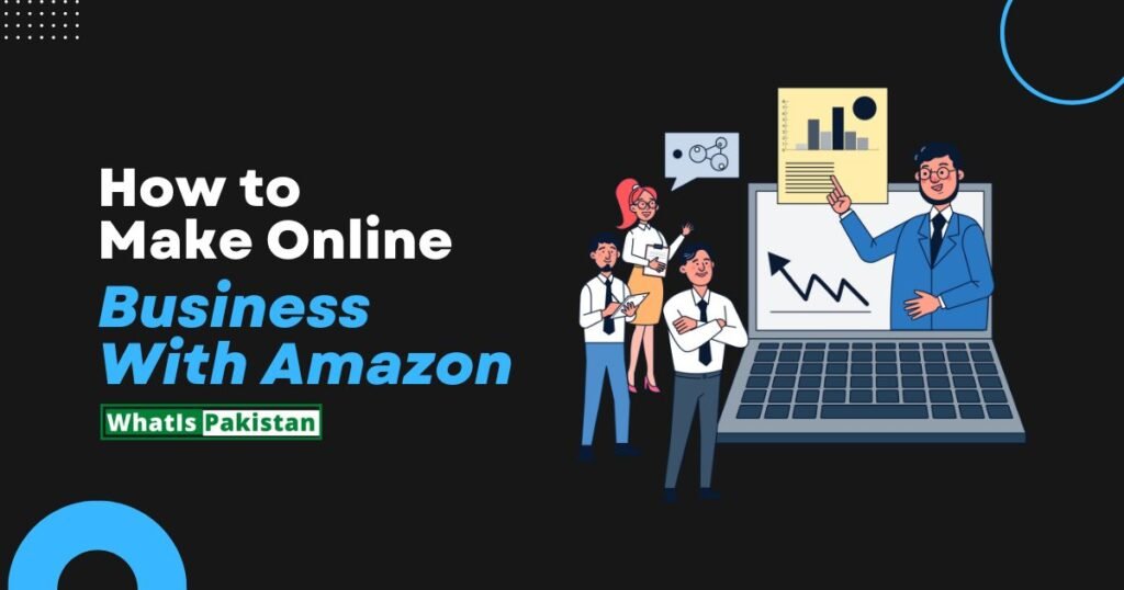 How to Make Online Business With Amazon