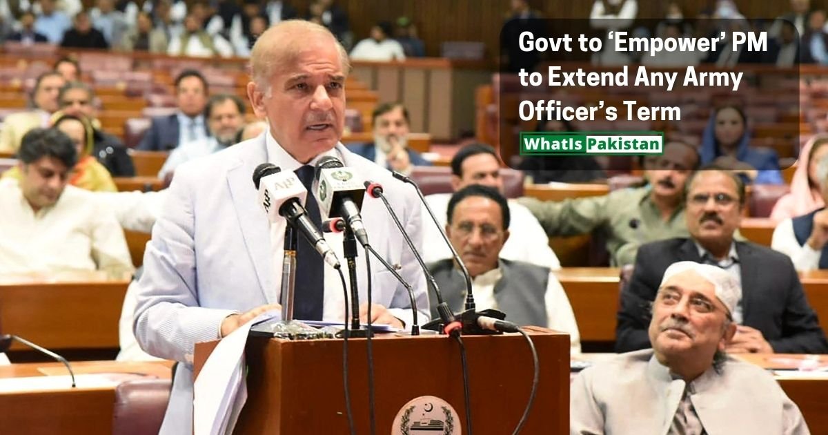 Govt to Empower PM to Extend Any Army Officers Term