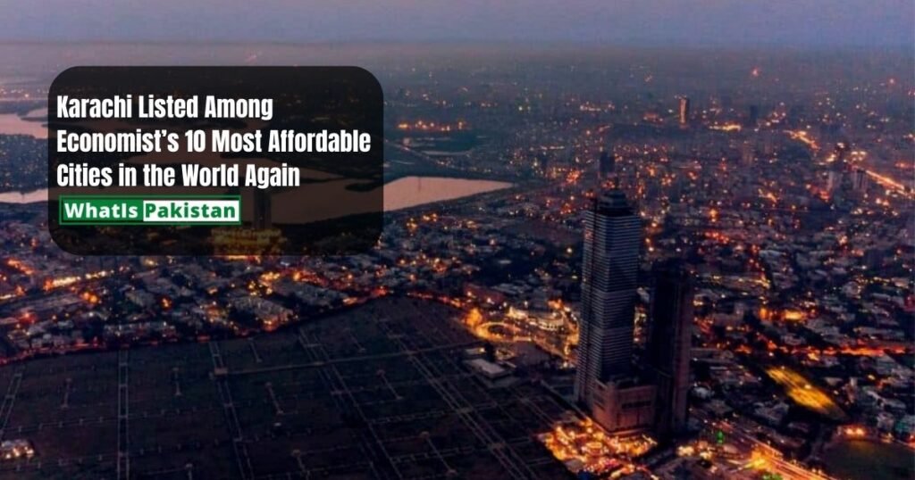 Karachi Listed Among Economist’s 10 Most Affordable Cities in the World Again in 2023