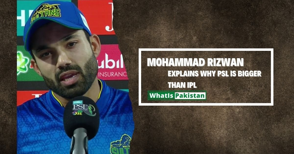 Mohammad Rizwan explains why PSL is bigger than IPL
