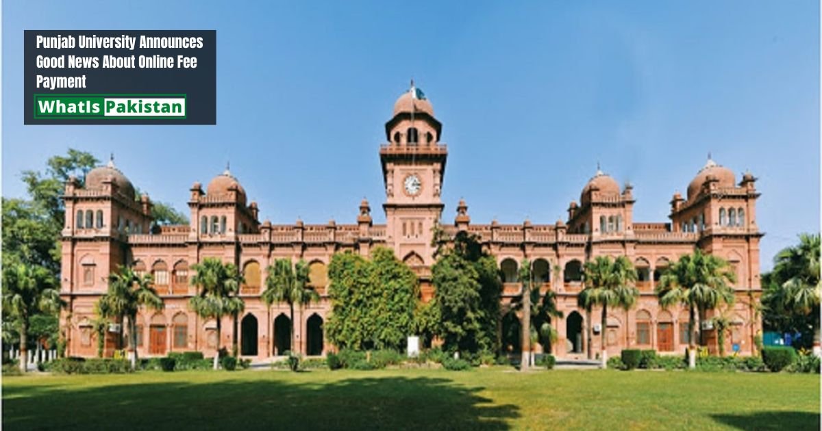 Punjab University Announces Good News About Online Fee Payment