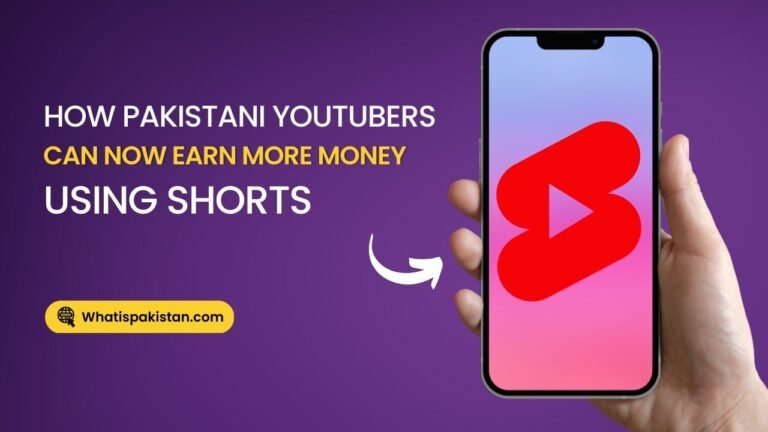 The Pakistani YouTubers Can Now Earn More Money Using Shorts in 2023
