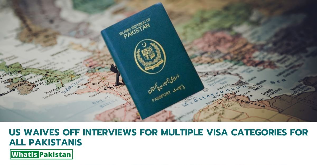 US Waives Off Interviews for Multiple Visa Categories for All Pakistanis in 2023 [Full Details] (1)