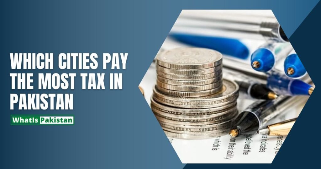 Which Cities Pay the Most Tax in Pakistan