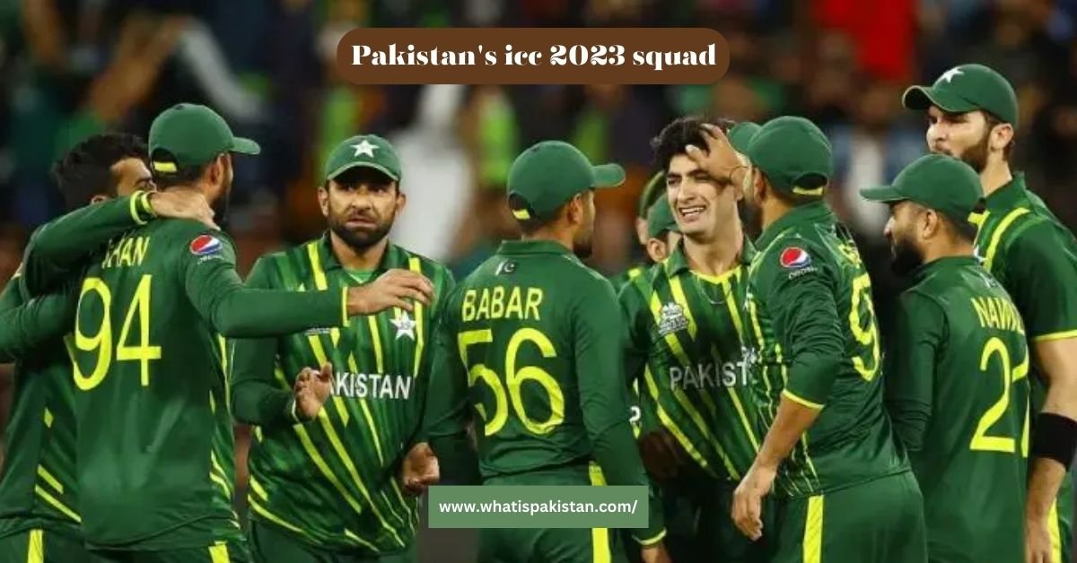 Pakistan's ICC 2023 Squad
